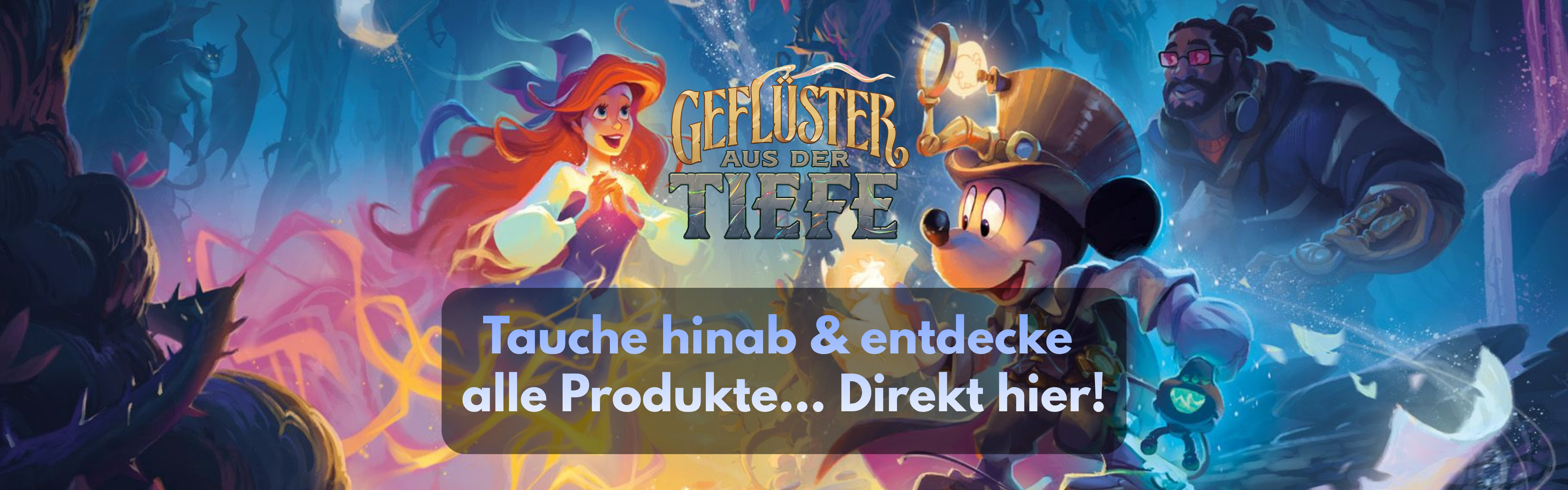 Banner zum Lorcana-Set „Geflüster aus der Tiefe“ mit Arielle, Micky Maus und mystischer Tiefsee-Stimmung. Jetzt alle Produkte entdecken.