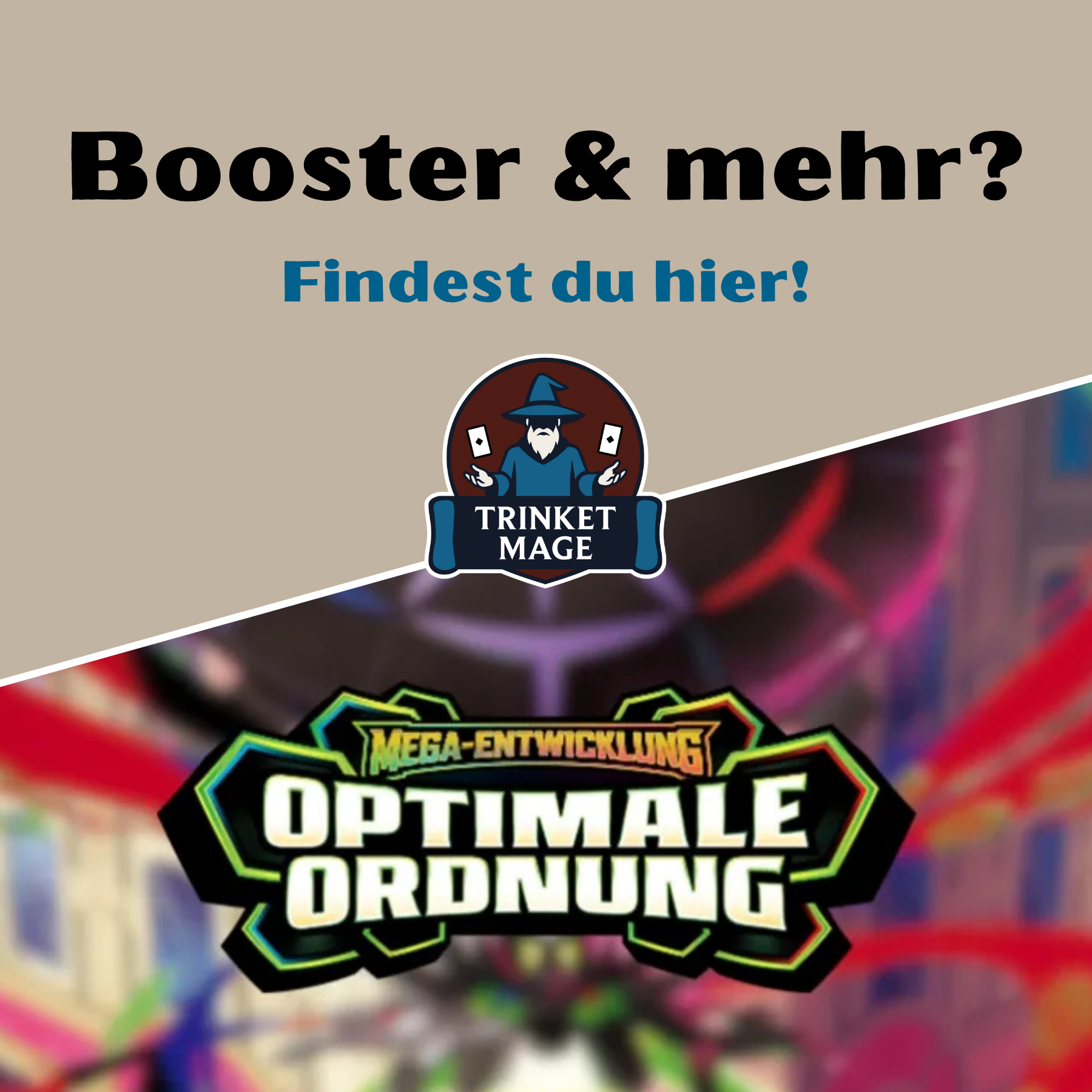 Mega Entwicklung Optimale Ordnung Banner mit Trinket Mage Logo und Hinweis Booster und mehr findest du hier für Pokémon Sammelkarten Zubehör und Produkte