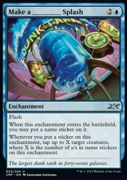 Make a _____ Splash - Unfinity (Uncommon) [50]