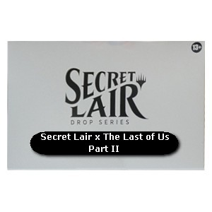 Secret Lair x PlayStation - The Last of Us - Part II - non-foil edition. Weiße Verbackung mit Secret Lair Aufdruck.
