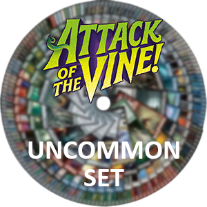 Attack of the Vine!: Uncommon Set