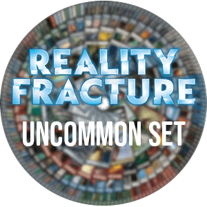 Reality Fracture: Uncommon Set
