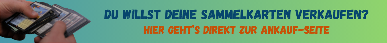 Zwei Hände sortieren Sammelkarten – Schriftzug: Du willst deine Sammelkarten verkaufen? Hier geht’s direkt zur Ankauf-Seite.