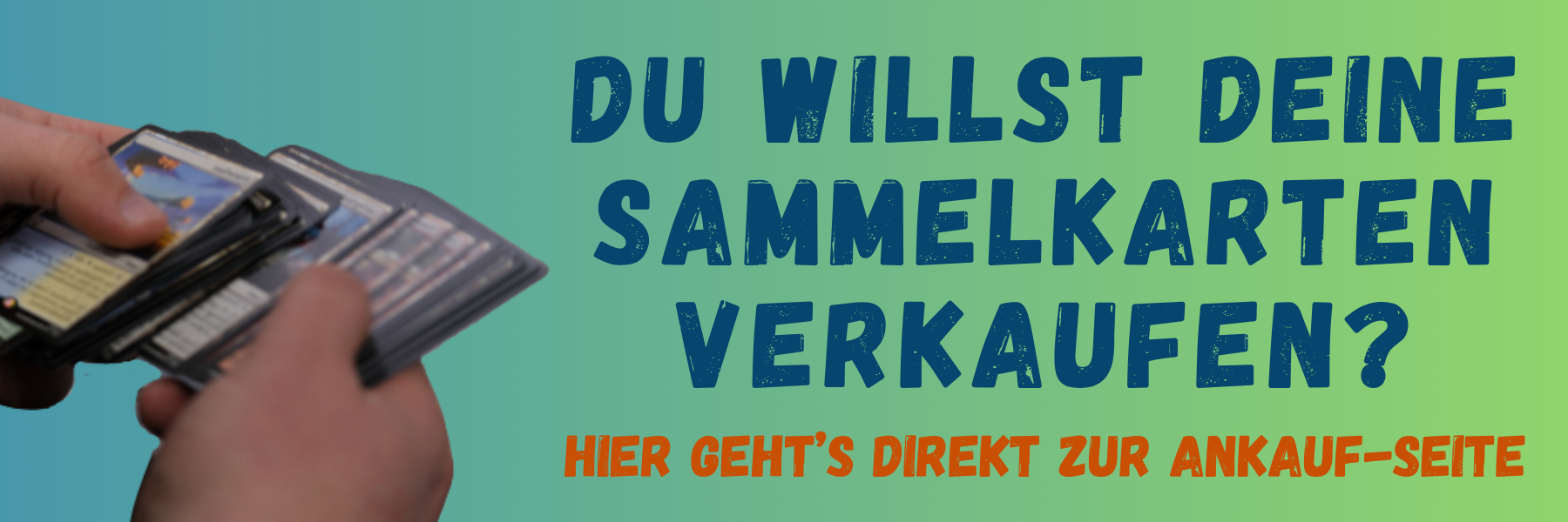 Zwei Hände sortieren Sammelkarten – Schriftzug: Du willst deine Sammelkarten verkaufen? Hier geht’s direkt zur Ankauf-Seite.